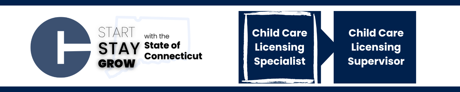 This image shows a career progression pathway within the State of Connecticut: starting with Child Care Licensing Specialist (highlighted to indicate the current opening) and ending with Child Care Licensing Supervisor.